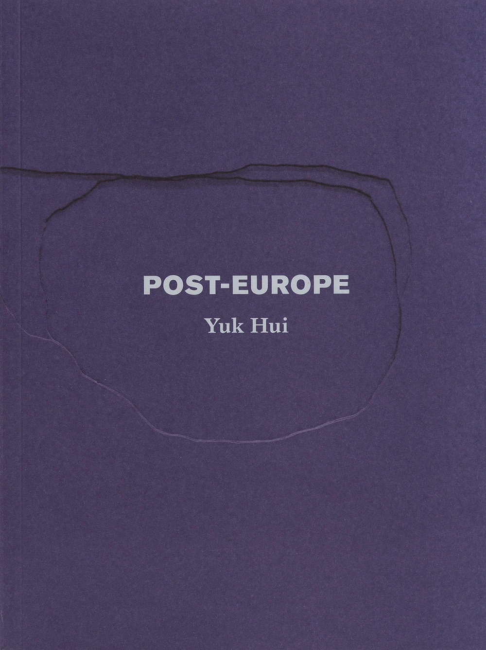 Yuk Hui,Post-Europe, Sequence Press / Urbanomic, 2024. Publisher's catalog