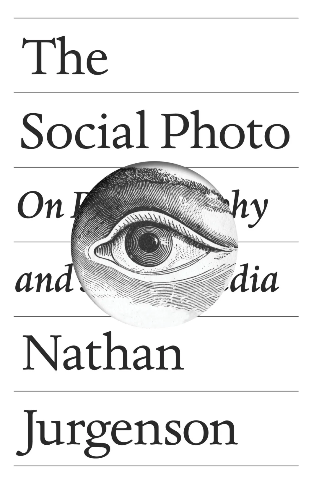 The Social Photo, Nathan Jurgenson, Verso, 2019