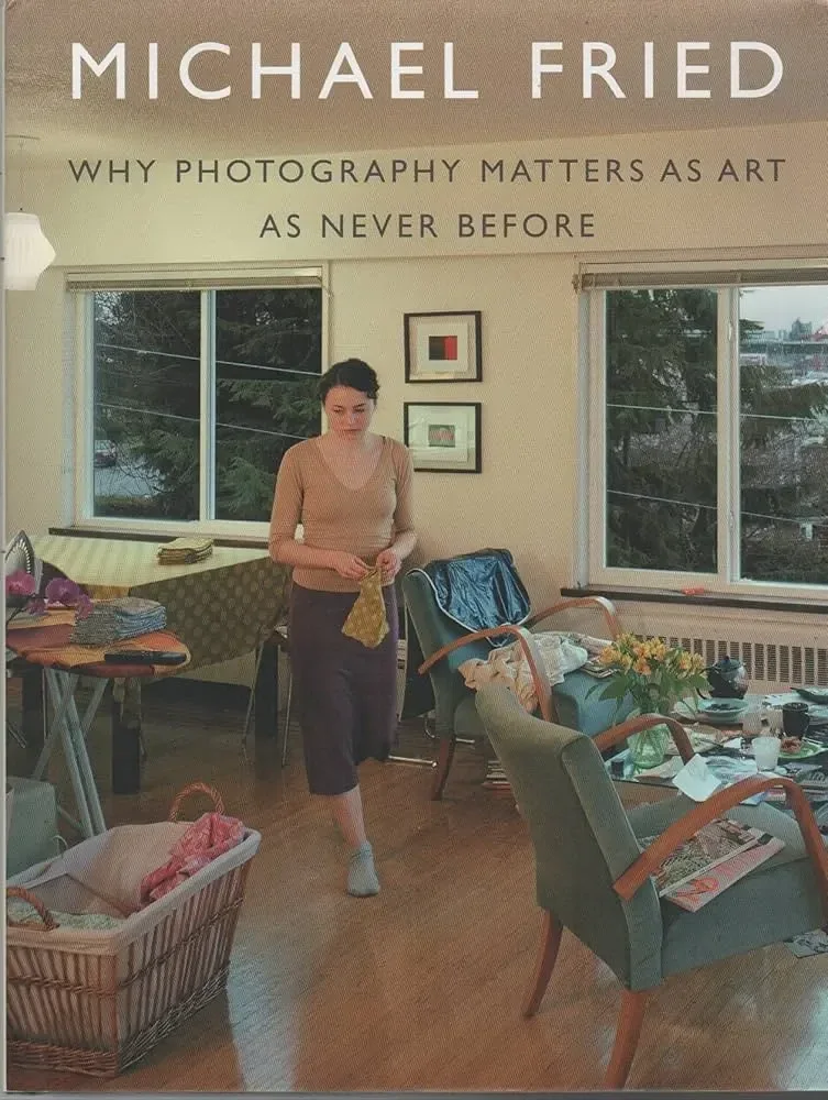 Fried, Michael. Why photography matters as art as never before. New Haven: Yale University Press, 2008.